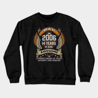 Born In MAY 2006 14 Years Of Being Awesome Birthday Crewneck Sweatshirt